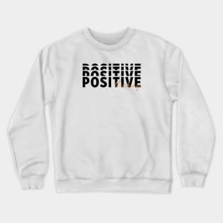 Positive thinking Crewneck Sweatshirt